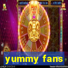 yummy fans